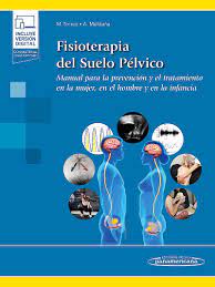 Fisioterapia del Suelo Pélvico: Manual para la prevención y tratamiento en la mujer, en el hombre y la infancia