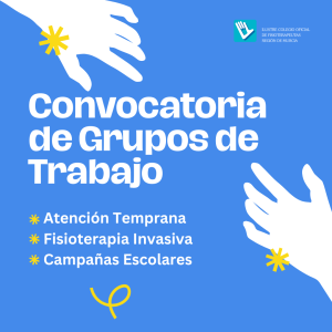 Convocatoria De Grupos De Trabajo: Atención Temprana, Fisioterapia Invasiva Y Campañas Escolares