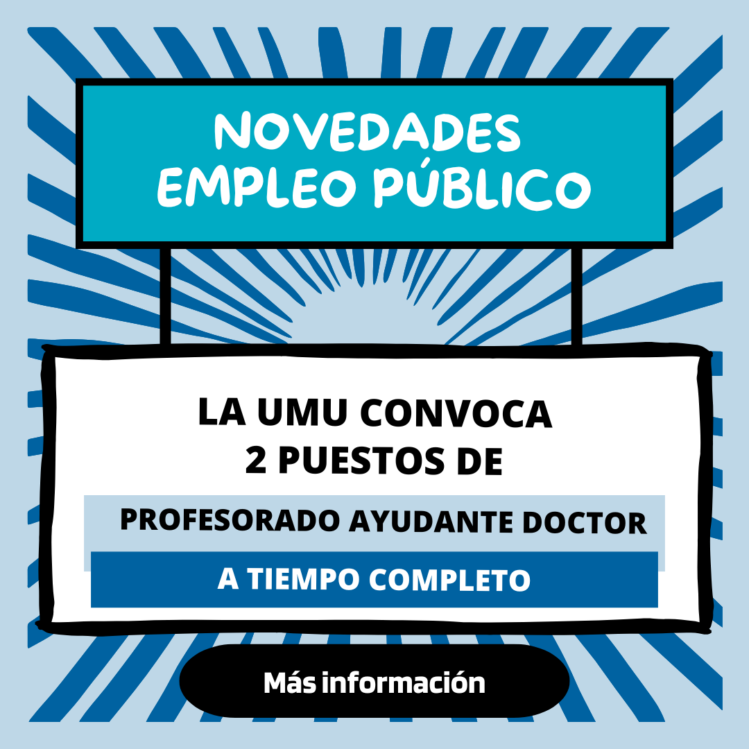 La UMU Convoca 2 Puestos De Profesor Ayudante Doctor