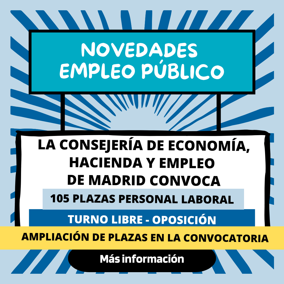 La Consejería De Economía, Hacienda Y Empleo De Madrid Convoca 84 Plazas De Personal Laboral – Turno Libre – Oposición