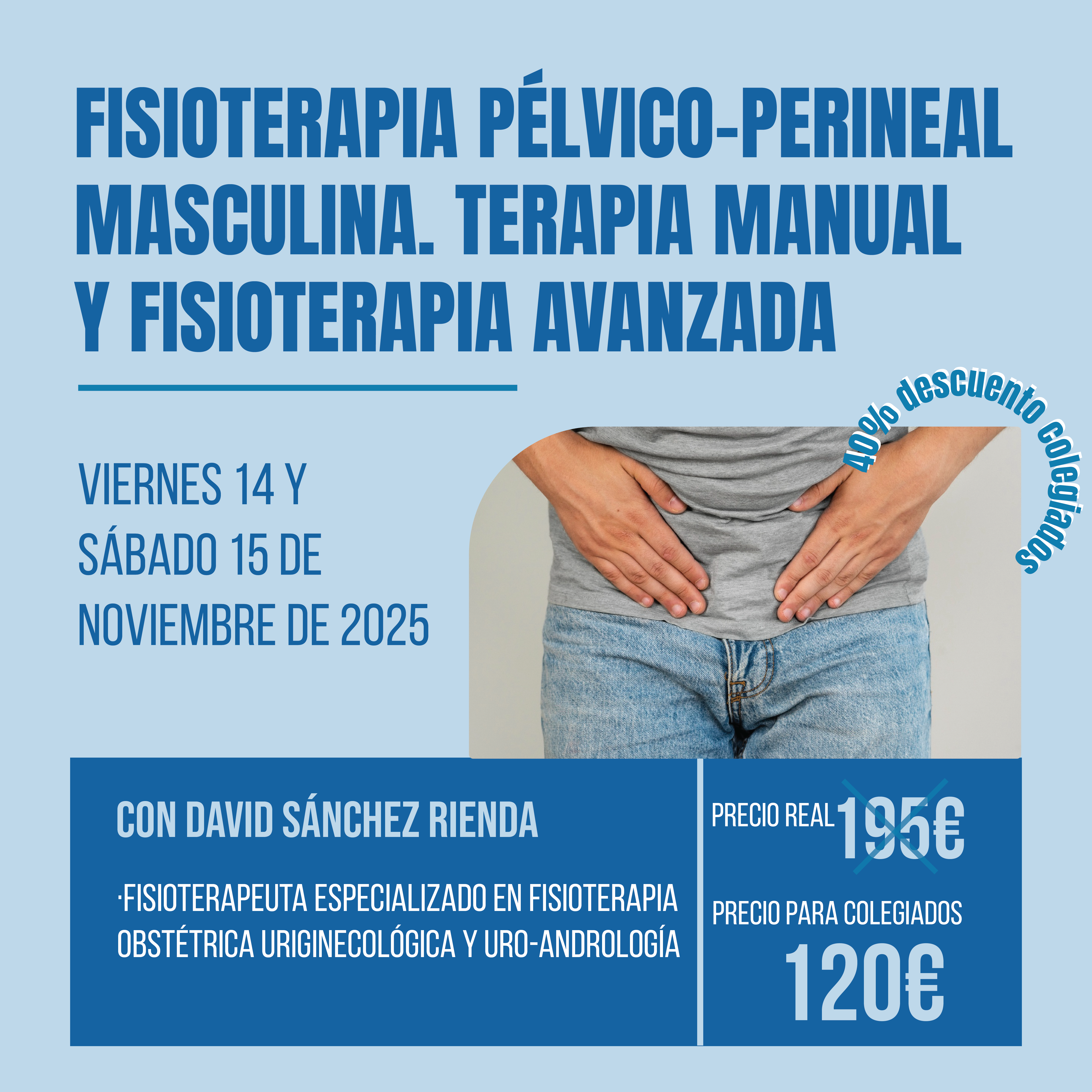 Fisioterapia pélvico-perineal masculina. Terapia manual y fisioterapia avanzada (plazas agotadas- abierta lista de espera)