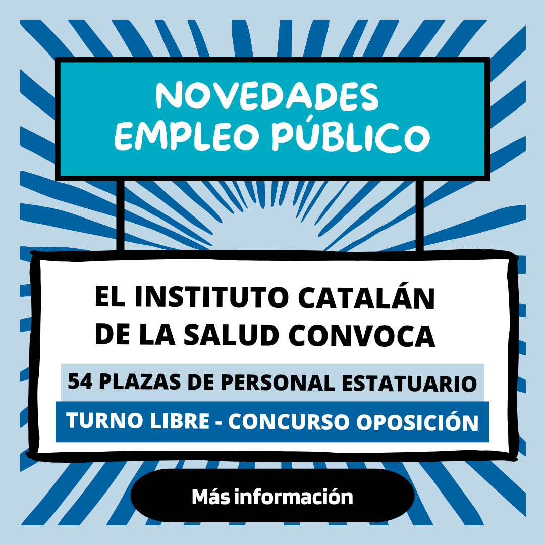 El Instituto Catalán De La Salud Convoca 54 Plazas De Personal Estatuario – Turno Libre – Concurso Oposición