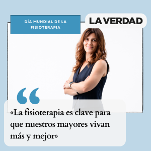 «La Fisioterapia Es Clave Para Que Nuestros Mayores Vivan Más Y Mejor»