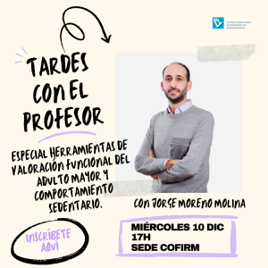 Nueva Sesión De Tardes Con El Profesor: Especial Herramientas De Valoración Funcional Del Adulto Mayor Y Comportamiento Sedentario.