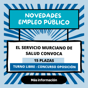 El Servicio Murciano De Salud Convoca 15 Plazas De Fisioterapeuta – Turno Libre – Concurso Oposición