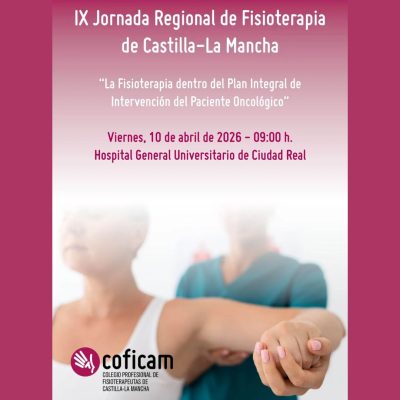 IX JORNADAS CASTELLANO-MANCHEGAS DE FISIOTERAPIA. “LA FISIOTERAPIA DENTRO DEL PLAN INTEGRAL DE INTERVENCIÓN DEL PACIENTE ONCOLÓGICO”