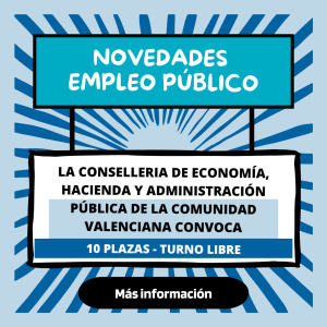 La Conselleria De Economía, Hacienda Y Administración Pública De La Comunidad Valenciana Convoca 10 Plazas – Turno Libre