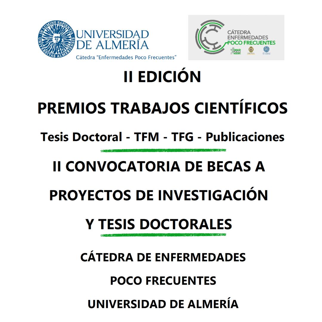 II Edición PREMIOS Trabajos Científicos y II Convocatoria BECAS Proyectos Investigación y Tesis Doctorales – Cátedra de Enfermedades Poco Frecuentes UAL