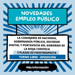 El Gobierno De La Rioja Convoca 3 Plazas Para Fisioterapeutas – Turno Libre – Oposición