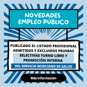 Listado Provisional Admitidos Y Excluidos Pruebas Selectivas Turno Libre Y Promoción Interna Del Servicio Murciano De Salud