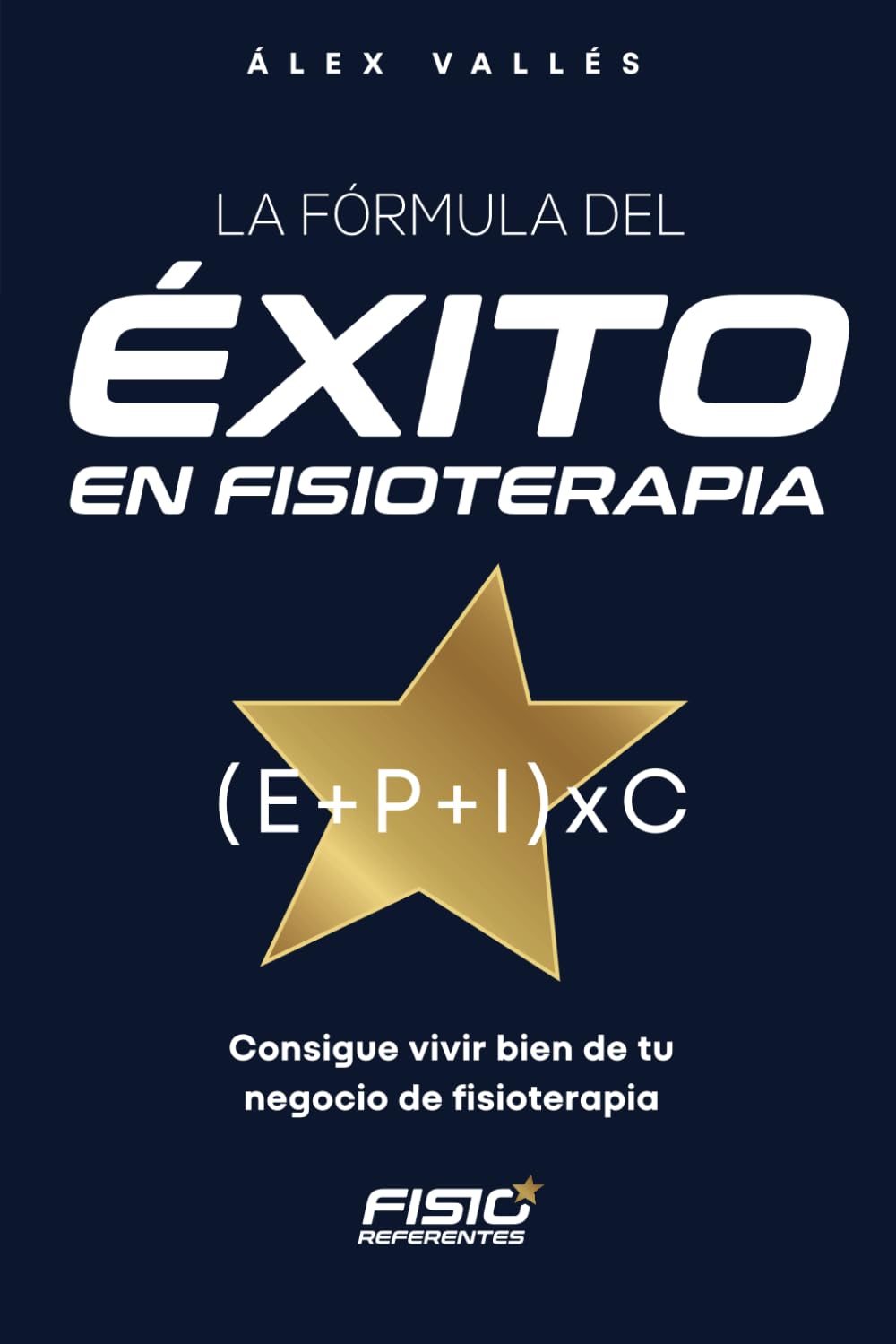 La fórmula del éxito en Fisioterapia. Consigue vivir bien de tu negocio de fisioterapia
