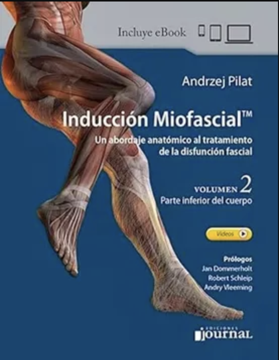 Inducción Miofascial. Un abordaje anatómico al tratamiento de la disfunción fascial. Volumen 2